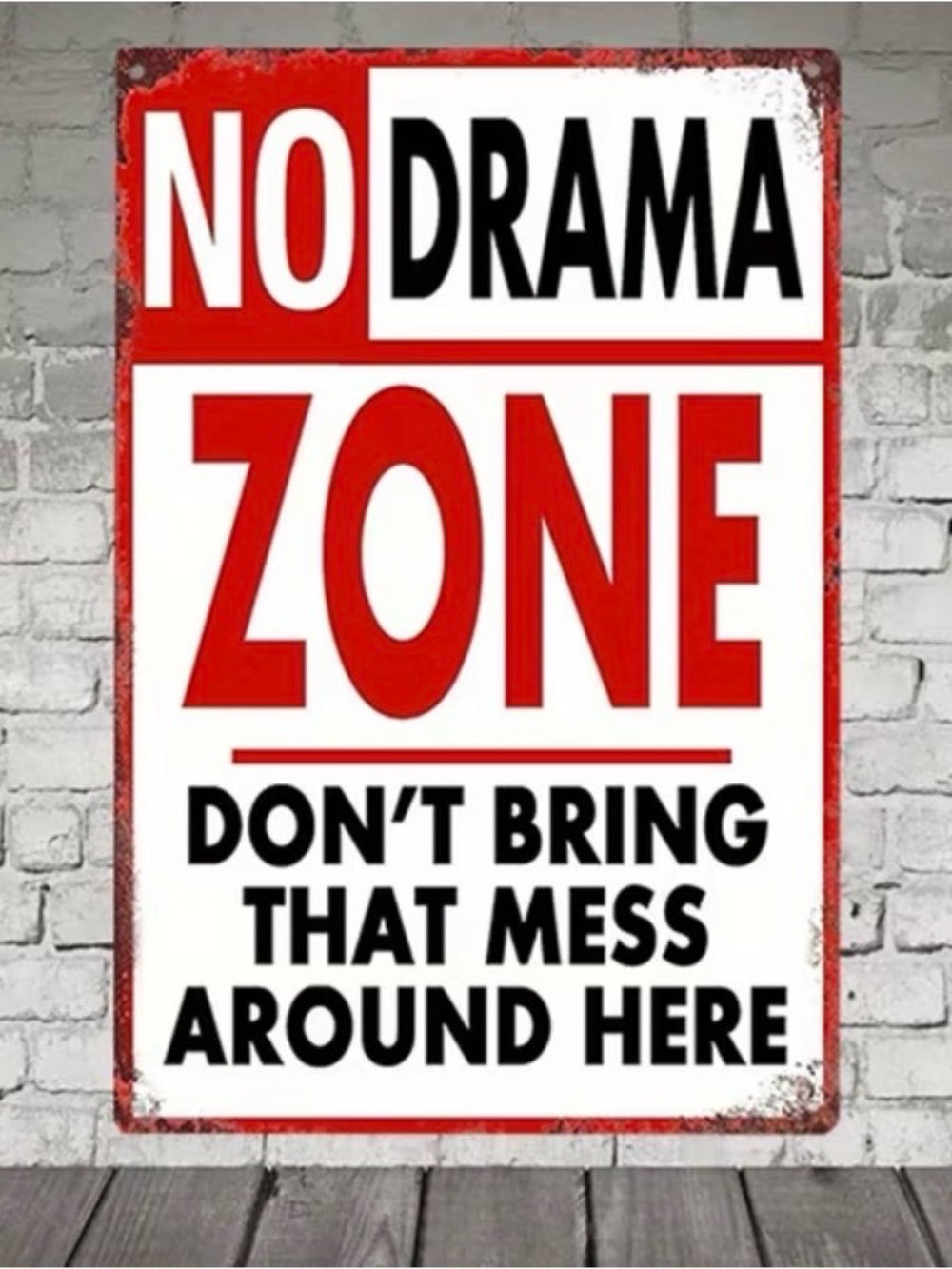 Vintage Style Metal Wall Sign - No Drama Zone Don’t Bring That Mess Around Here